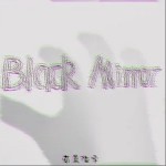 Black Mirror (黑镜）（单曲）详情