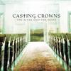 Casting Crowns Slow Fade 试听