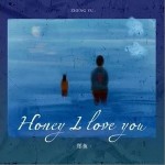 Honey I love you（单曲）详情