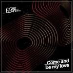 Come and be my love（单曲）详情