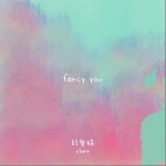 fancy you（单曲）详情