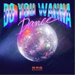 Do you wanna dance (谢允杰 Remix)（单曲）详情
