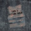 This is Future Rave (Original Mix) （单曲）