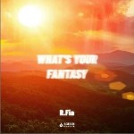 What's Your Fantasy （单曲）详情