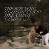 The Boy Who Couldn't Stop Dreaming