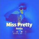 Miss Pretty (Remix)（单曲）详情