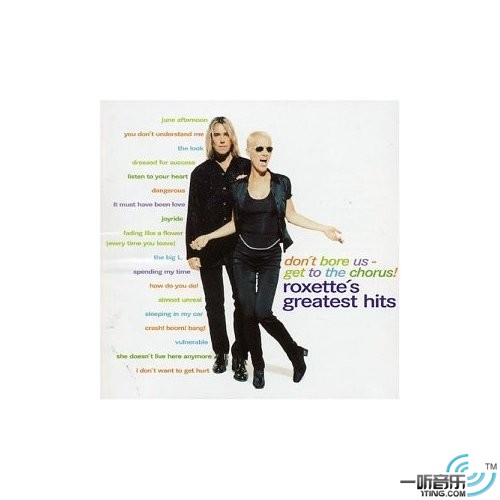 Don't Bore Us Get to the Chorus : Roxette's Greatest Hits