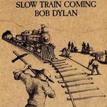 Slow Train Coming