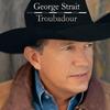 George Strait Troubadour 试听