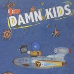 Damn Kids详情