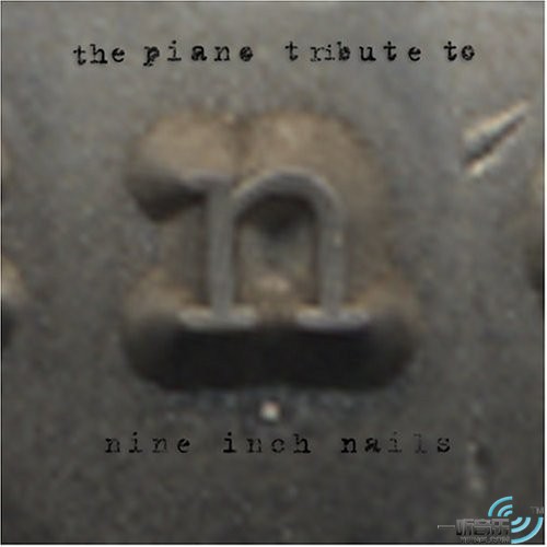The Piano Tribute to Nine Inch Nails