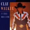 Clay Walker If I Could Make A Living 试听