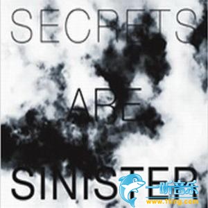 Secrets Are Sinister