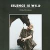 Silence Is Wild