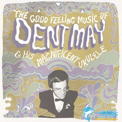 The Good Feeling Music Of Dent May & His Magnificent Ukulele