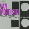 Van Morrison What's Wrong With This Picture? 试听