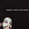 Come on Die Young