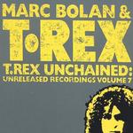 T Rex Unchained-Unreleased Recordings Vol.7