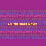 All The Right Moves详情