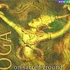 Yoga On Sacred Ground 神圣土地上的瑜珈