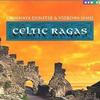 Celtic ragas 凯尔特和拉迦音乐