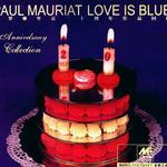 Love is Blue (Anniversary Collection) 蓝色的爱 (保罗莫里哀二十周年作品回顾)