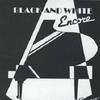 Black And White Encore