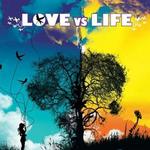 Love Vs. Life详情