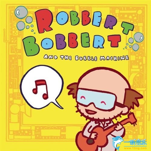 Robbert Bobbert & The Bubble Machine