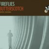 Fireflies Butterscotch 试听