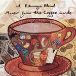 A Putumayo Blend Music From The Coffee Lands