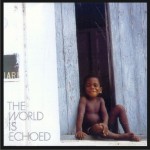 The World Is Echoed详情