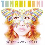 TAMAKI NAMI REPRODUCT BEST