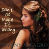 Don't Go Make It Wrong