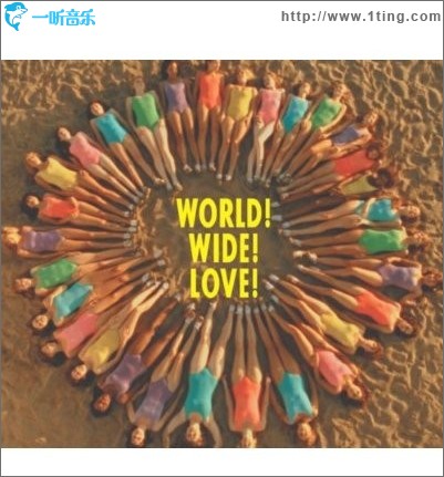 WORLD! WIDE! LOVE!