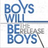 Boys Will Be Boys Untill I Leave 试听