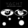 YACHT We Have All We’ve Ever Wanted 试听
