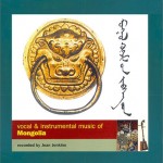 蒙古的声乐及器乐 Mongolia: Vocal & Instrumental Music of Mongolia
