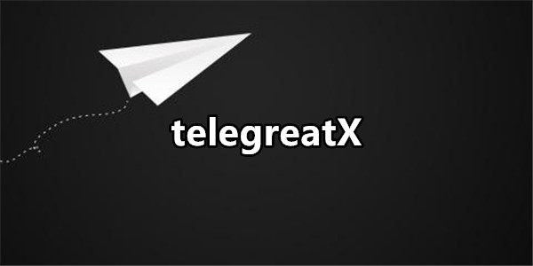 telegreatX